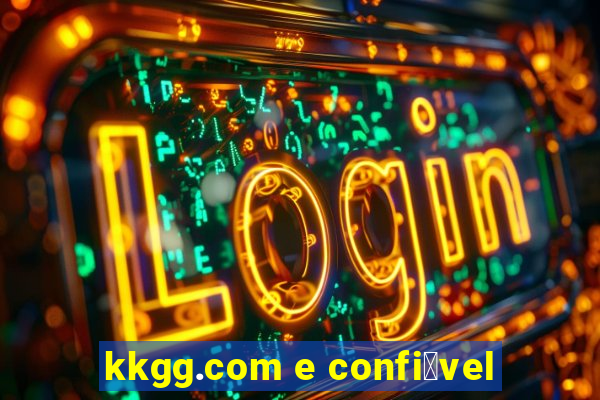 kkgg.com e confi谩vel